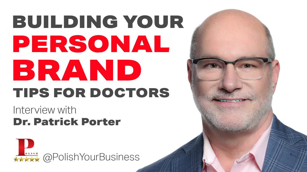 Dr Patrick Porter - Personal Branding with Polish Your Business 
